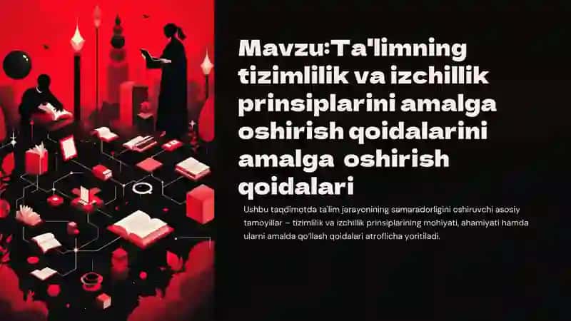 Ta'limning tizimlilik va izchillik prinsiplarini amalga oshirish qoidalari