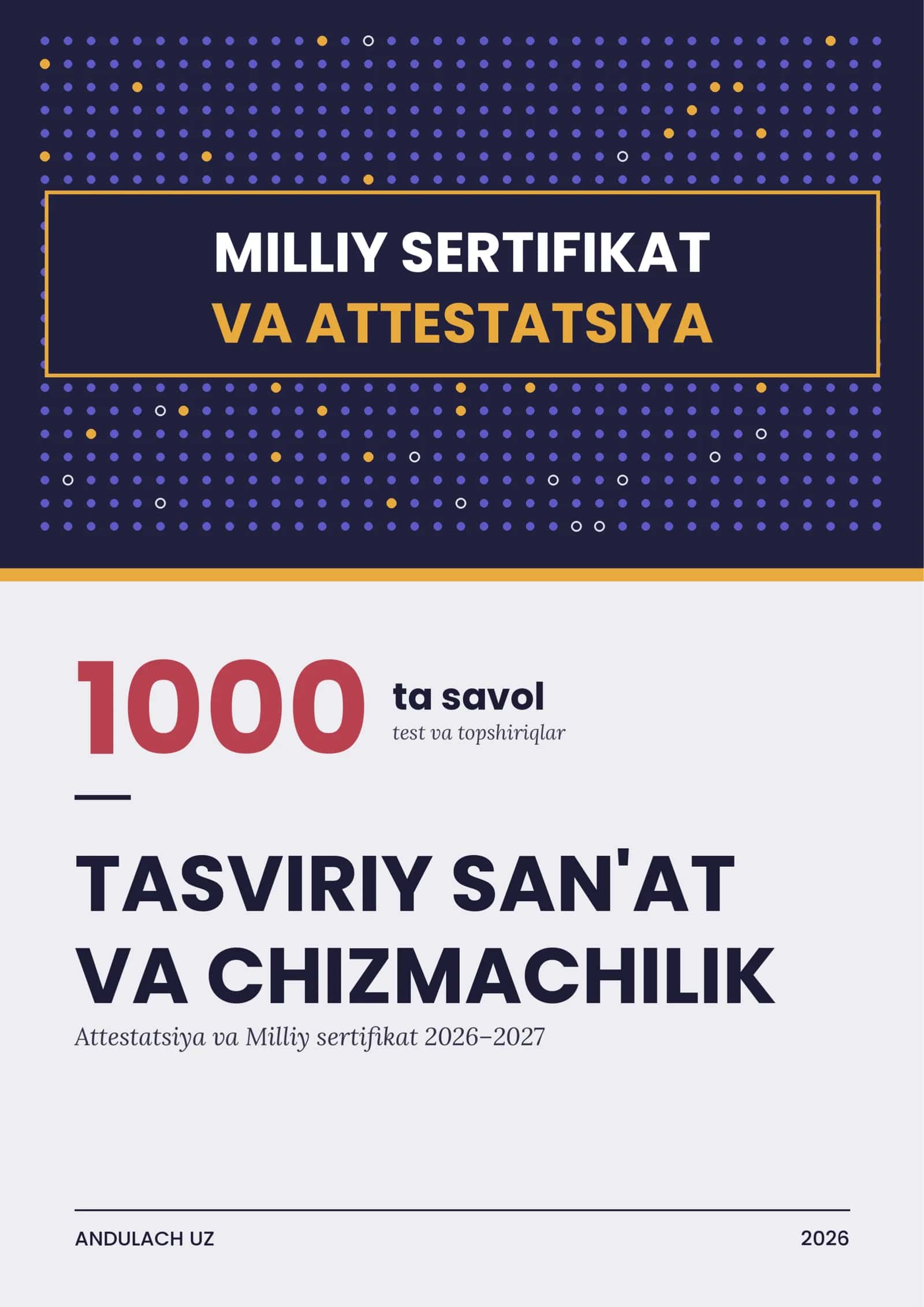 Tasviriy san'at va chizmachilik fanlari uchun milliy attestatsiya savollari va testlari. 1000 test 1