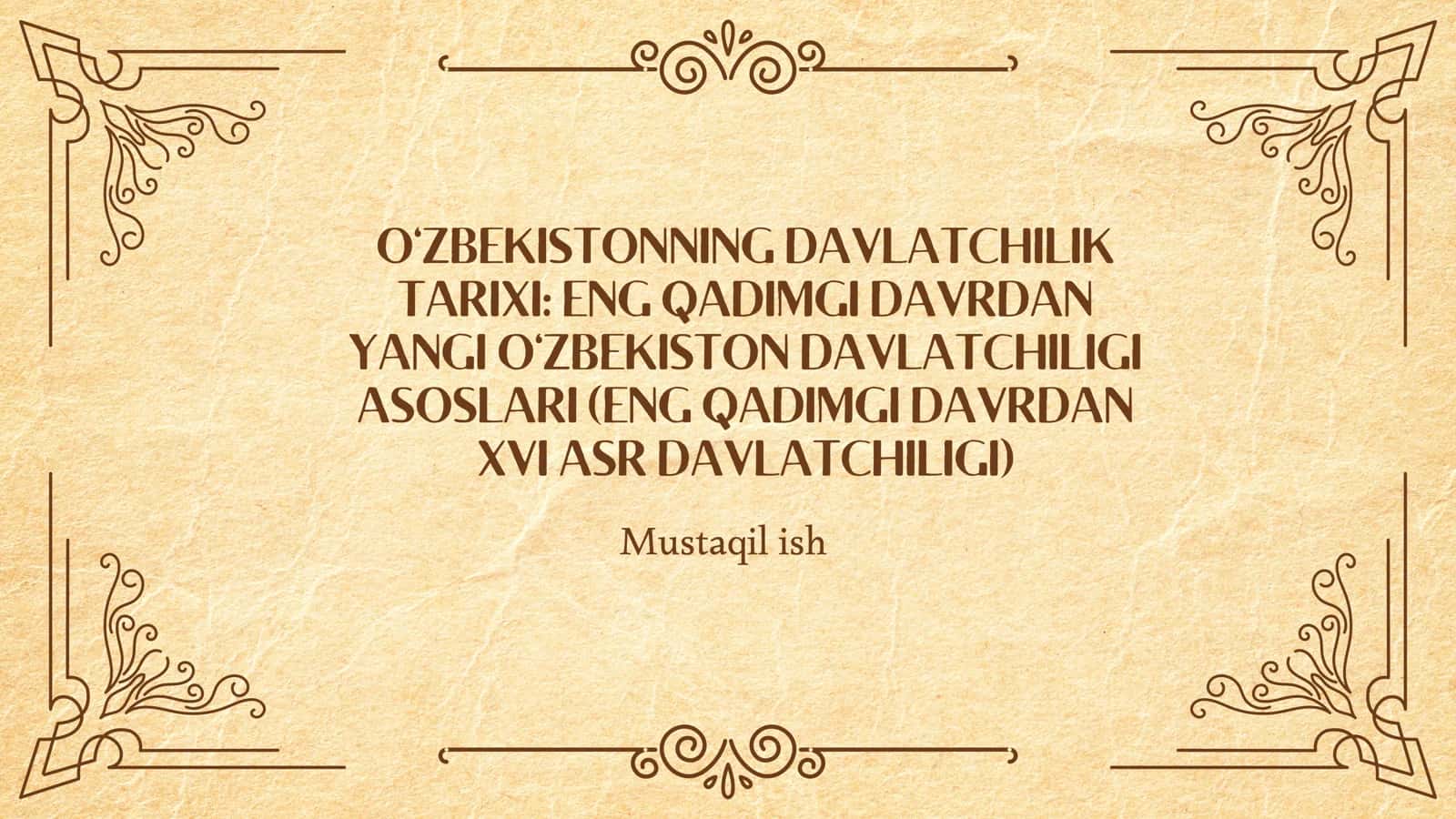 ENG QADIMGI DAVLATCHILIK TARIXI: ENG QADIMGI DAVRDAN YANGI O'ZBEKISTON DAVLATCHILIGI ASOSLARI (ENG QADIMGI DAVRDAN XVI ASR DAVLATCHILIGI) 1