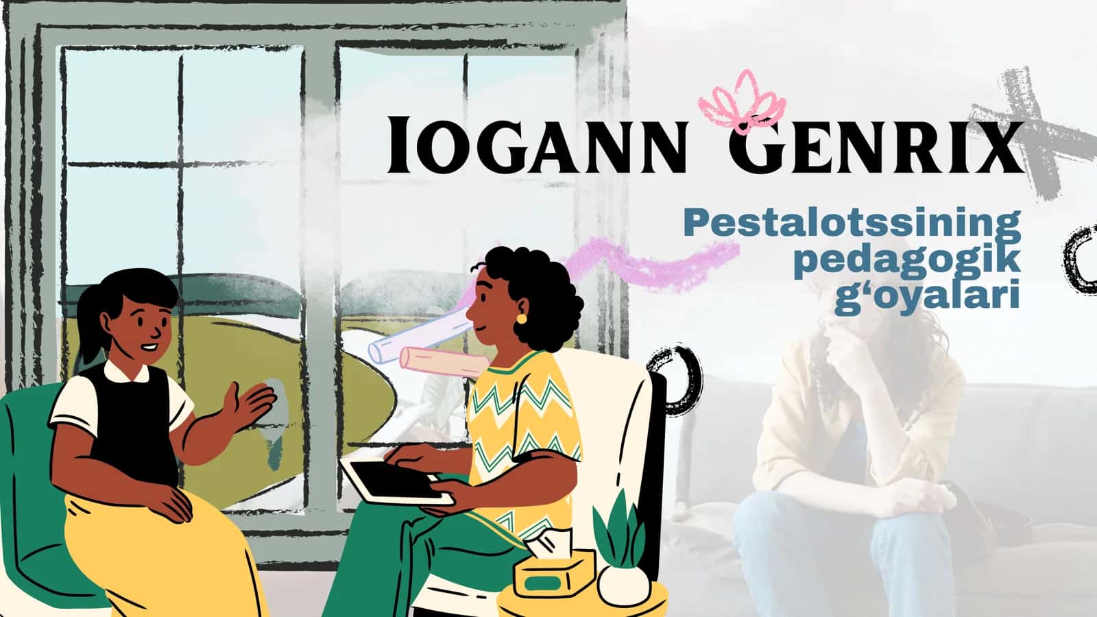 Iogann Genrix Pestalotssining pedagogik g‘oyalari 1