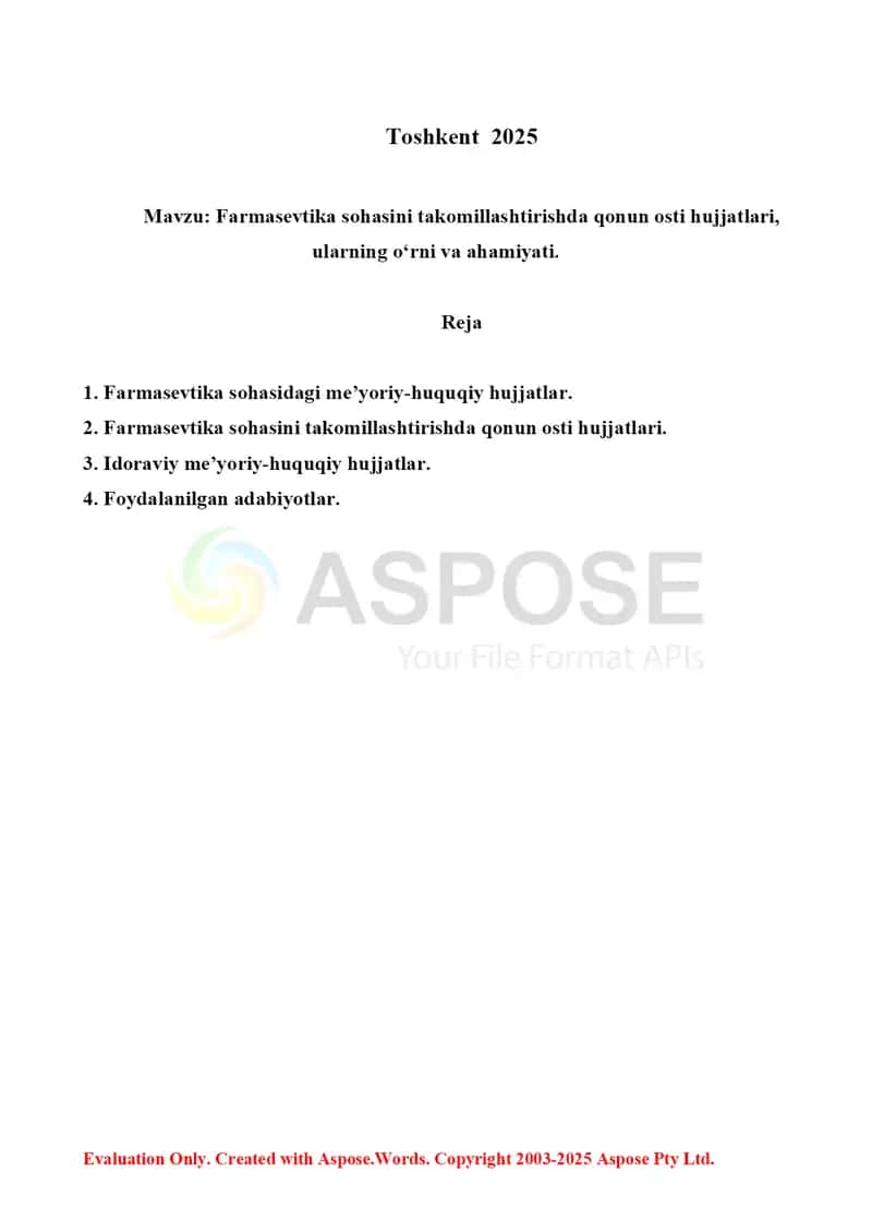Farmasevtika sohasini takomillashtirishda qonun osti hujjatlari, ularning o‘rni va ahamiyati. Referat 7 bet. 2