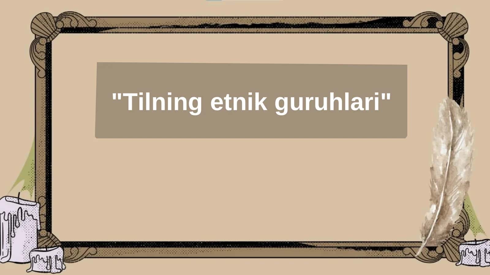Tilning etnik guruhlari 2