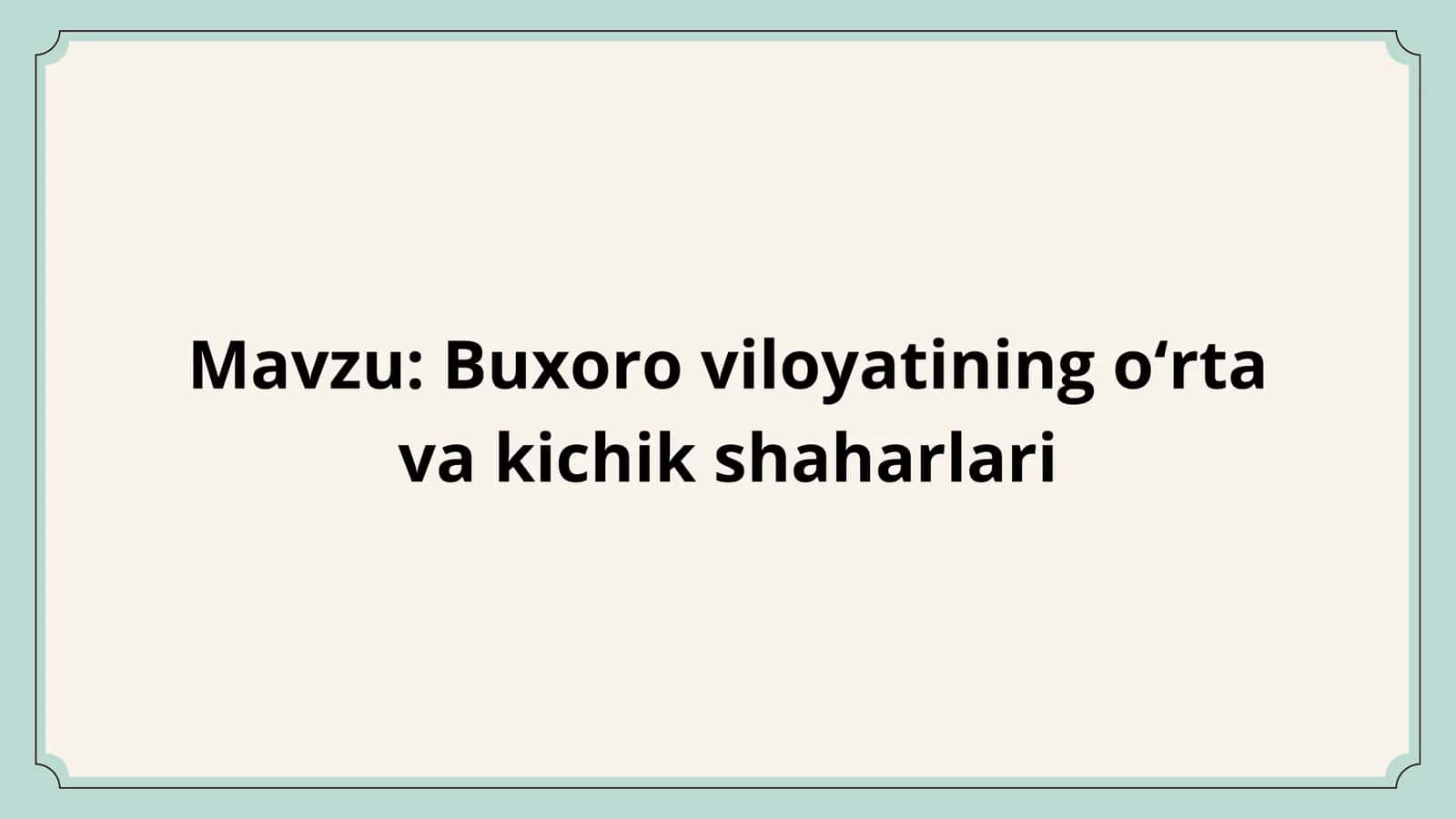 Buxoro viloyatining oʻrta va kichik shaharlari 2