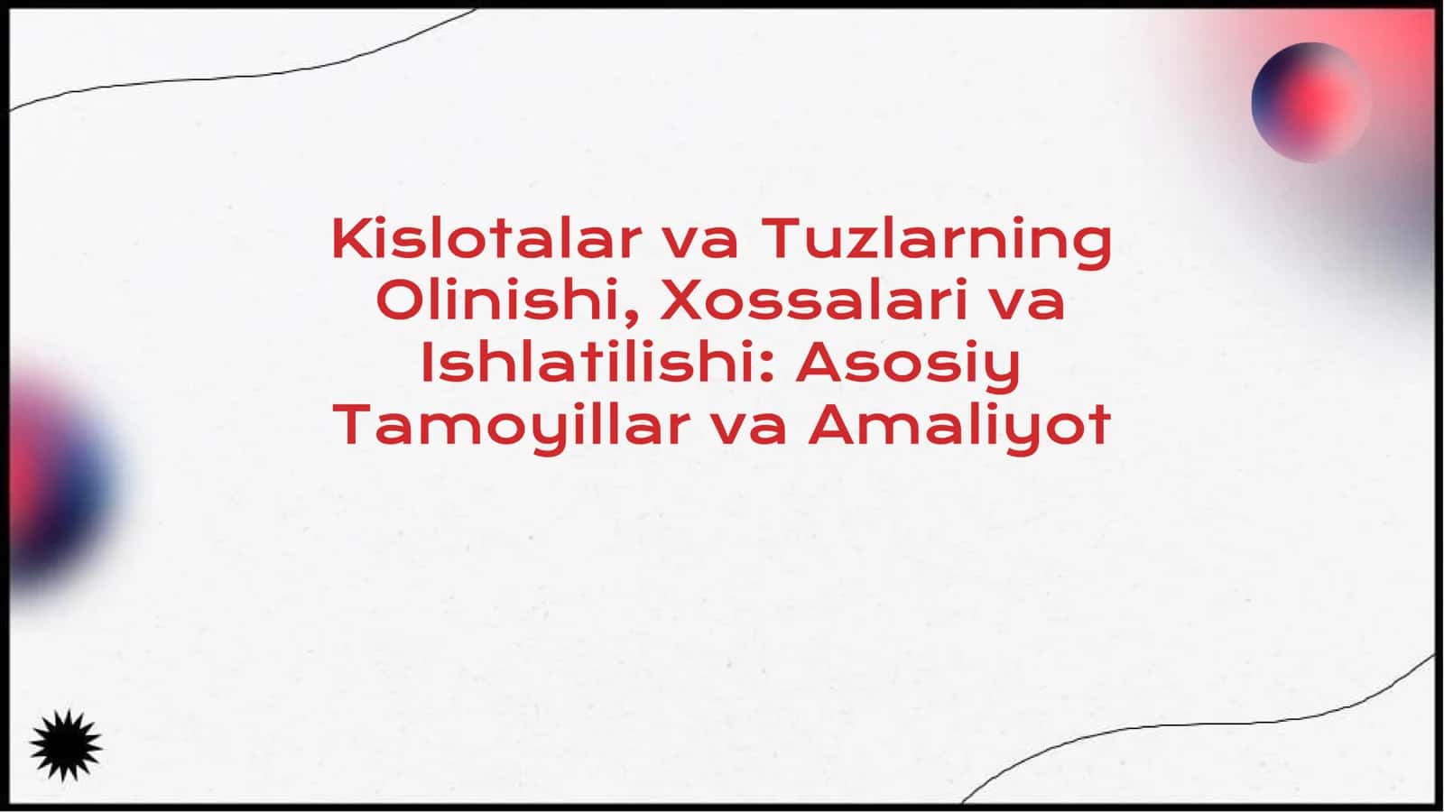 Kislotalar va Tuzlarning Olinishi, Xossalari va Ishlatilishi: Asosiy Tamoyillar va Amaliyot 2