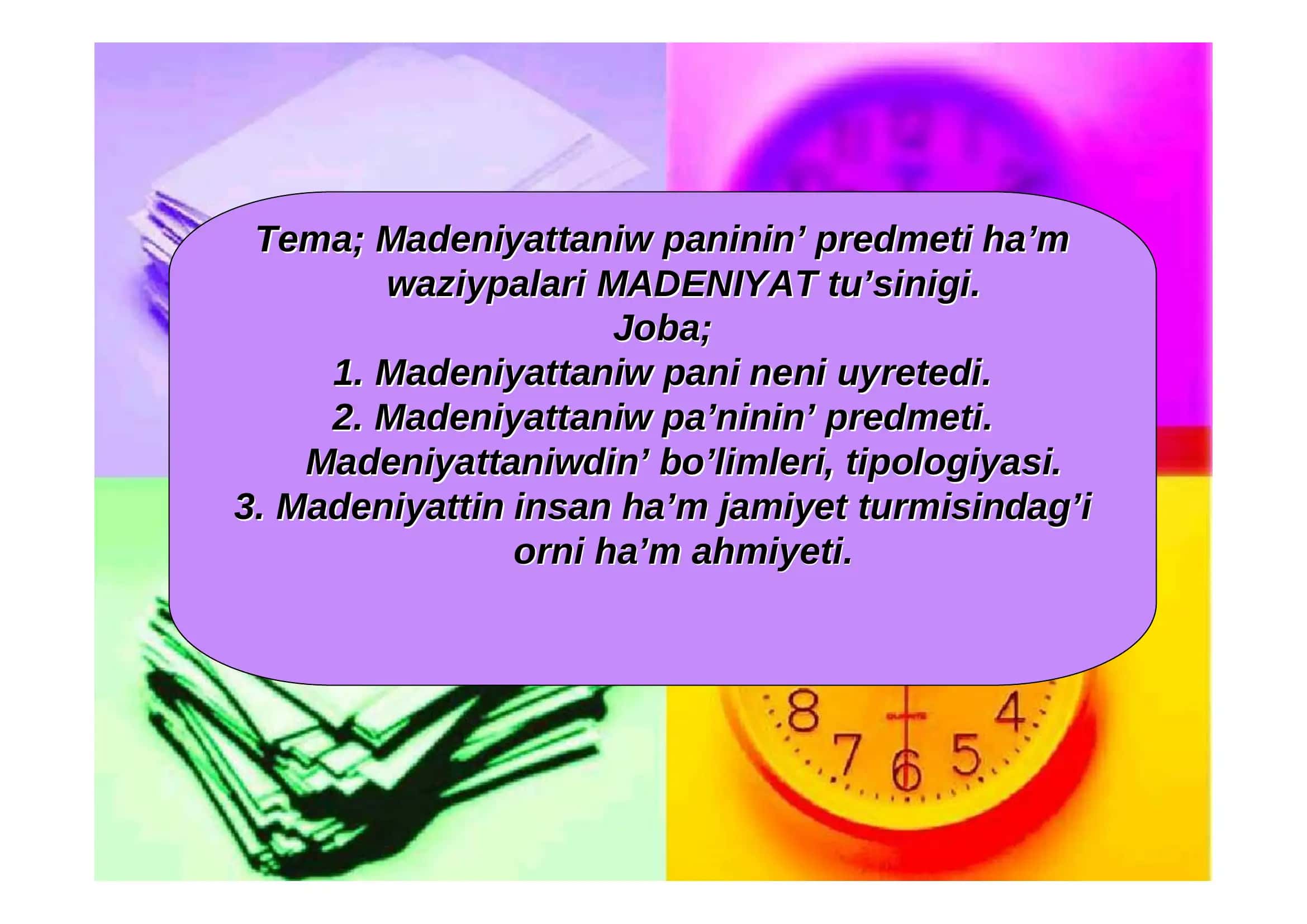 Madeniyattaniw paninen islegen prezentatsiya jumisi 2
