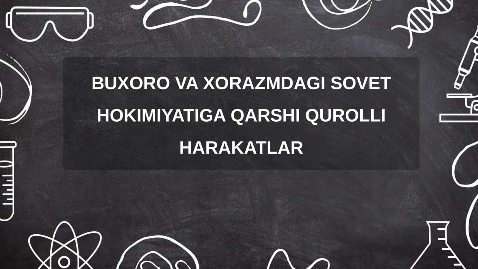 Buxoro va Xorazmdagi sovet hokimiyatiga qarshi qurolli harakatlar 2