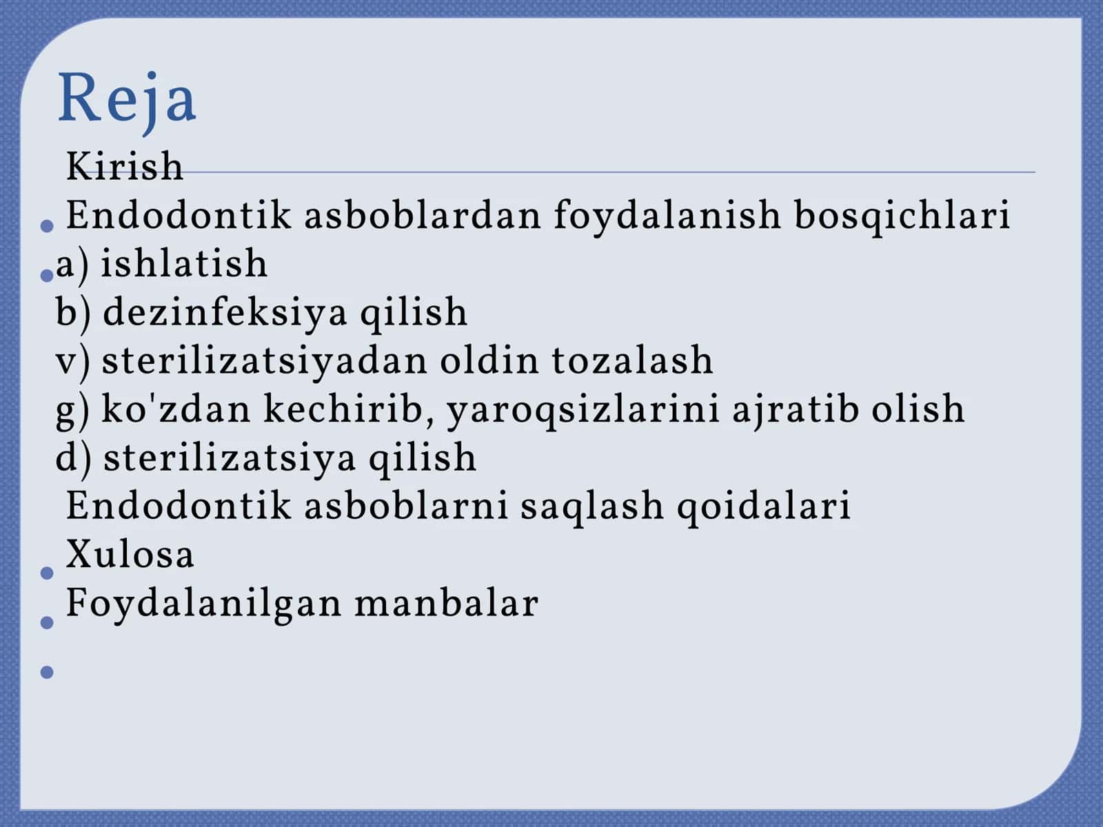Endodontik asboblarga sterilizatsiyadan oldin ishlov berish, ularni sterilizatsiya qilish, parvarish 2