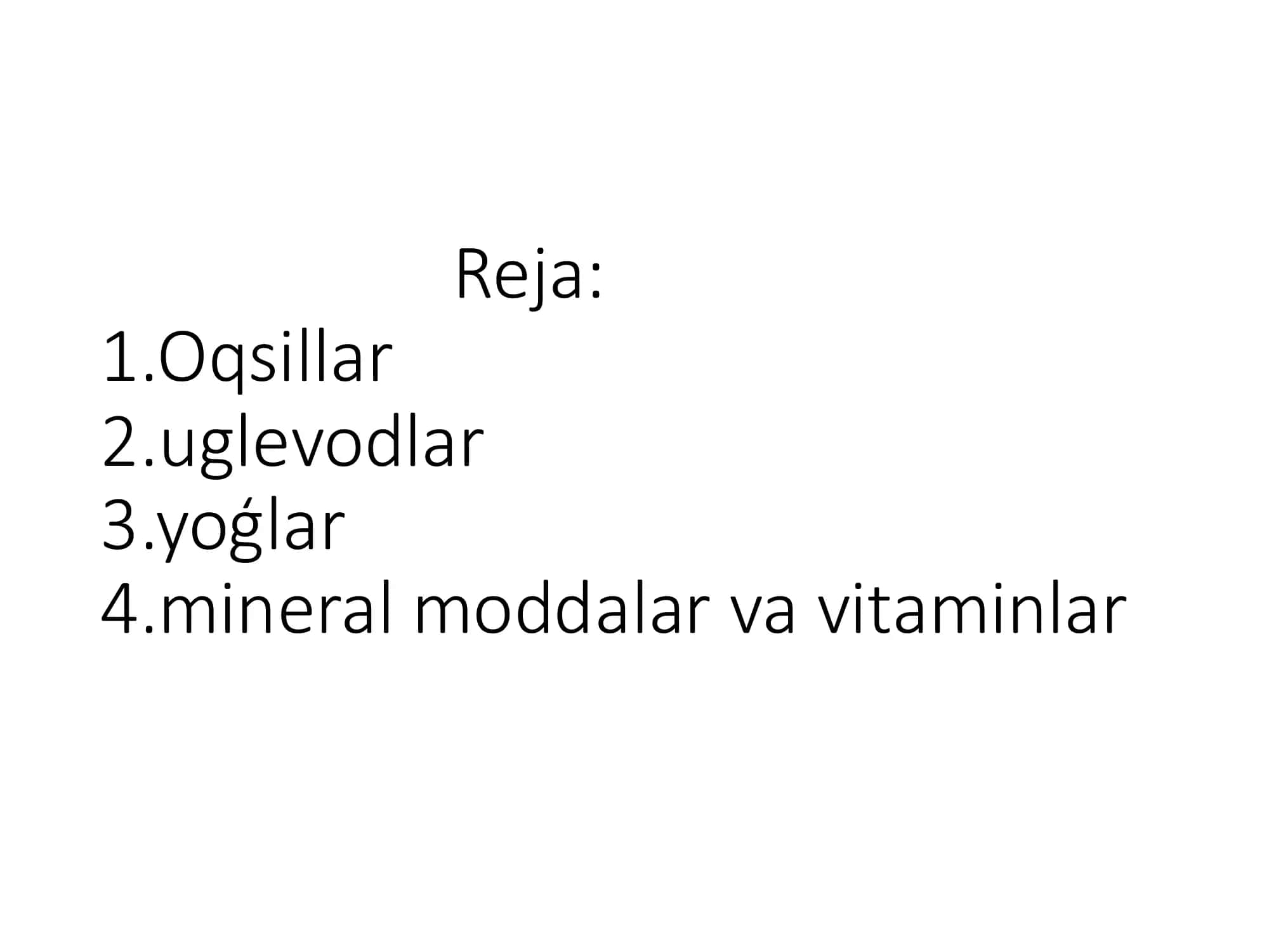 Asosiy ozuqaviy moddalar oqsillar, yogʻlar, karbon suvlar, mineral moddalar 2