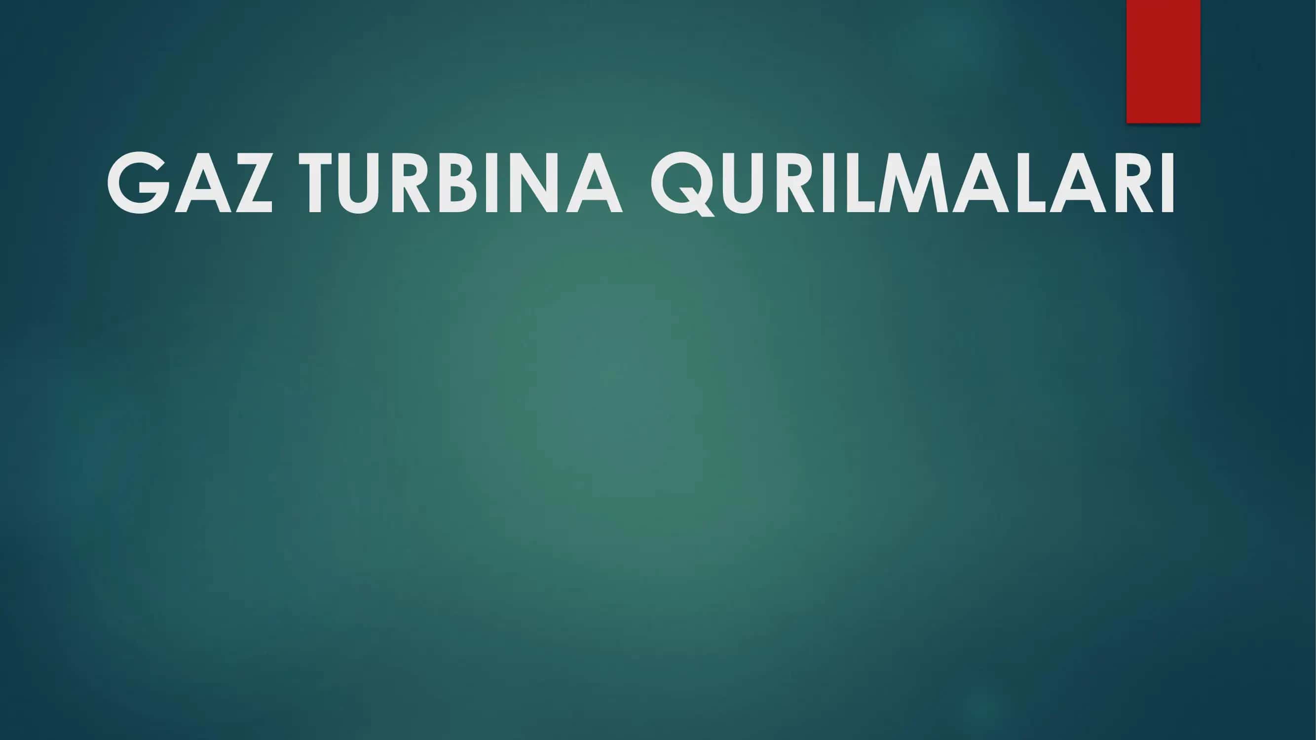GAZ TURBINA QURILMALARI 2
