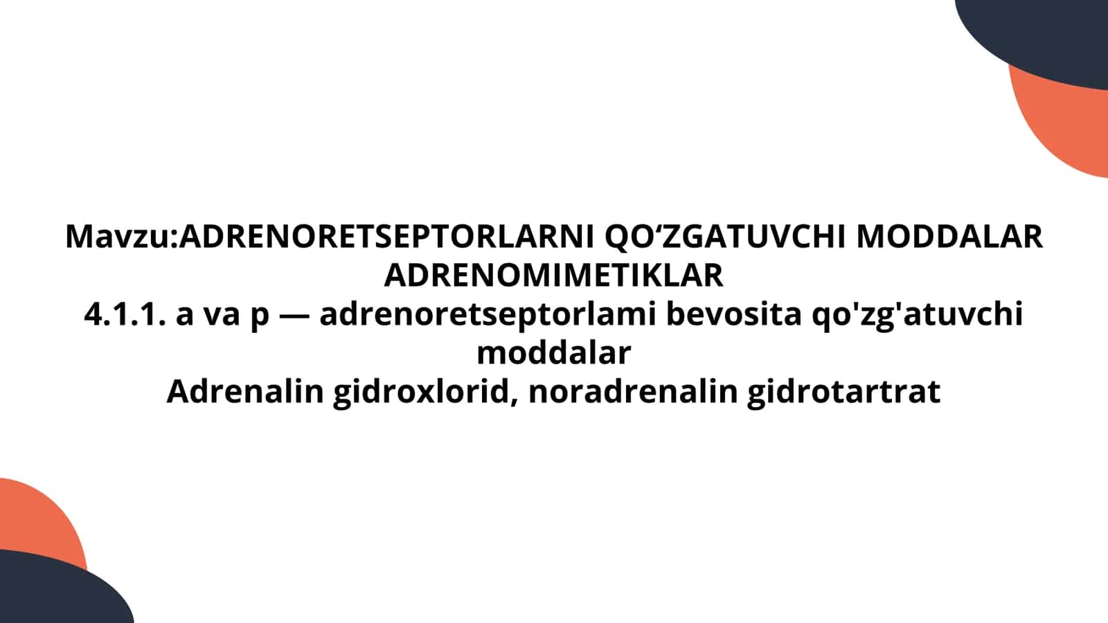 ADRENORETSEPTORLARNI QO‘ZGATUVCHI MODDALAR 2