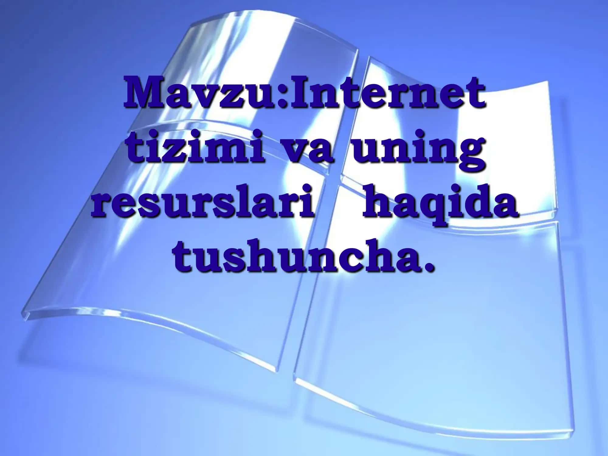 Internet tizimi va uning resurslari 2