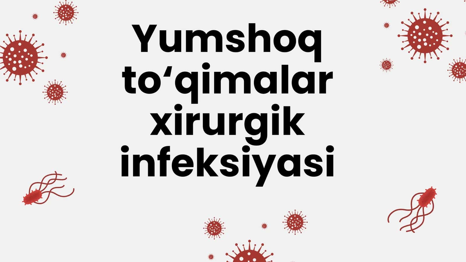 MUSTAQIL ISHI: Yumshoq to‘qimalar xirurgik infeksiyasi 2