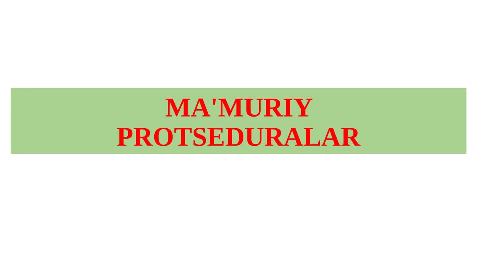 MA'MURIY PROTSEDURALAR KONSTITUTSIYAning MAVZUGA DOIR BA’ZI MODDALARI 2