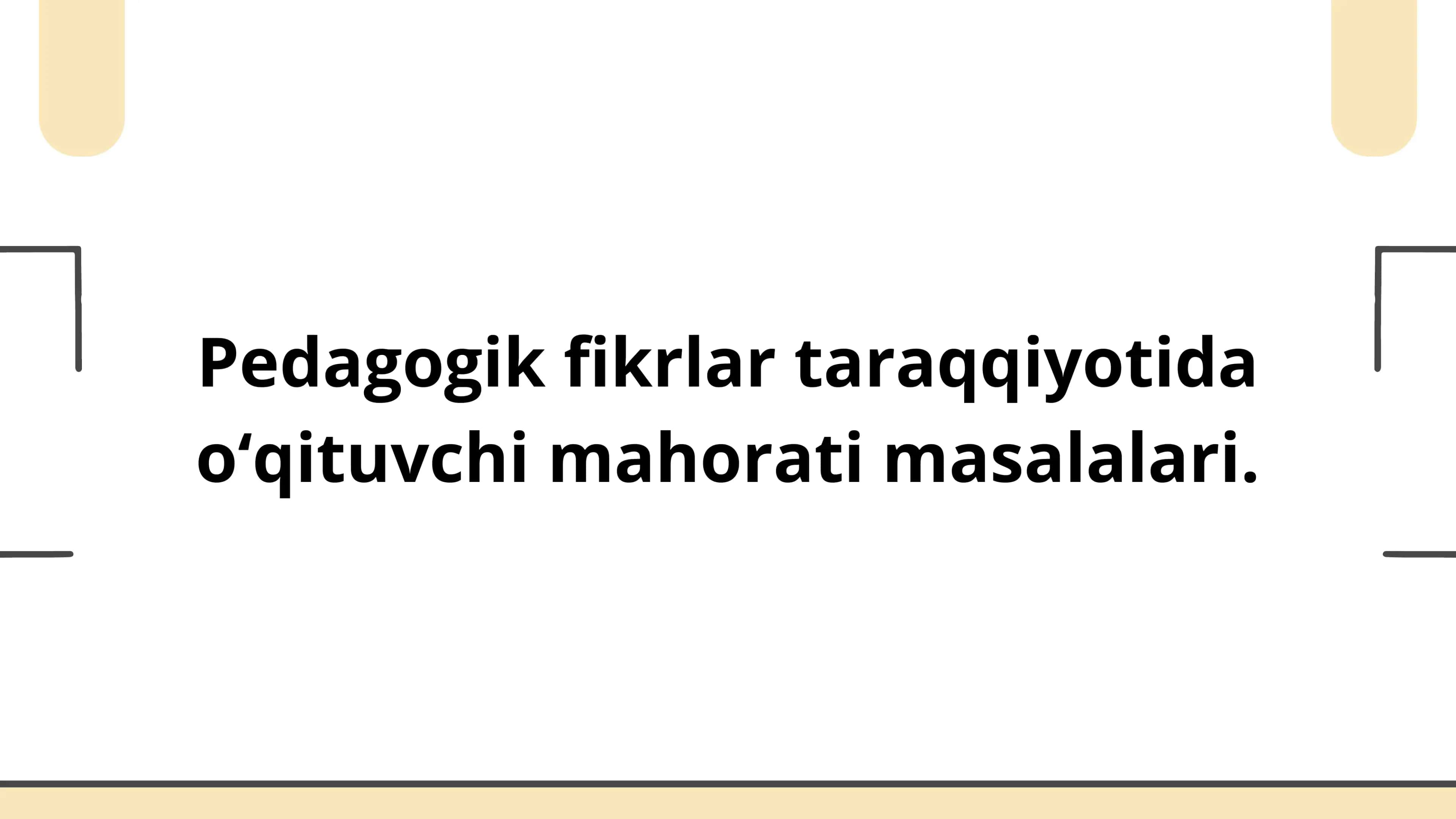 Pedagogik fikrlar taraqqiyotida oʻqituvchi mahorati masalalari 2