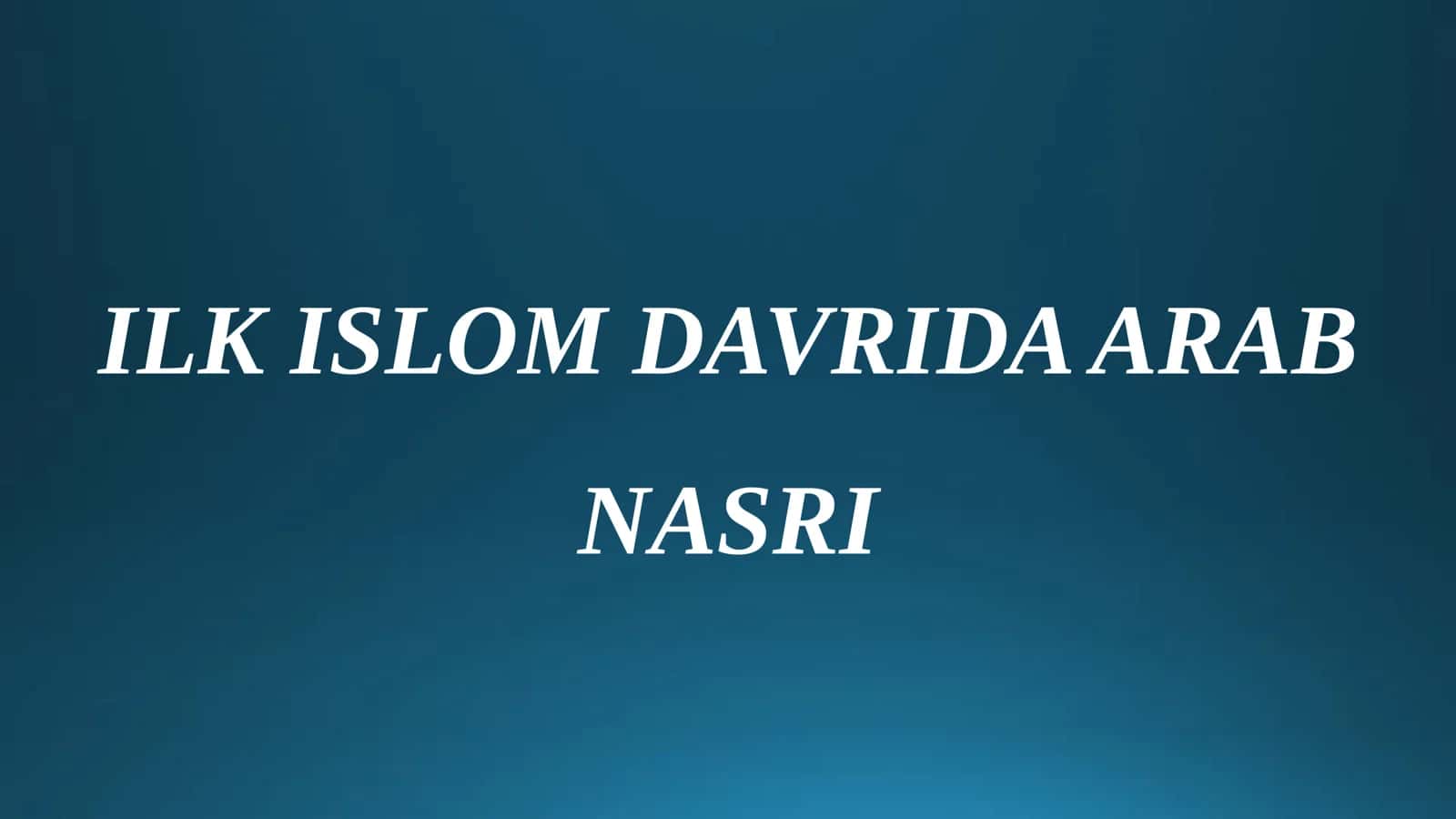 ILK ISLOM DAVRIDA ARAB NASRI 2