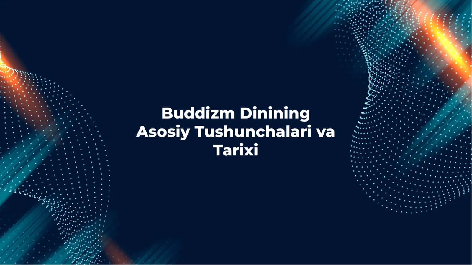 Buddizm Dinining Asosiy Tushunchalari va Tarixi 2