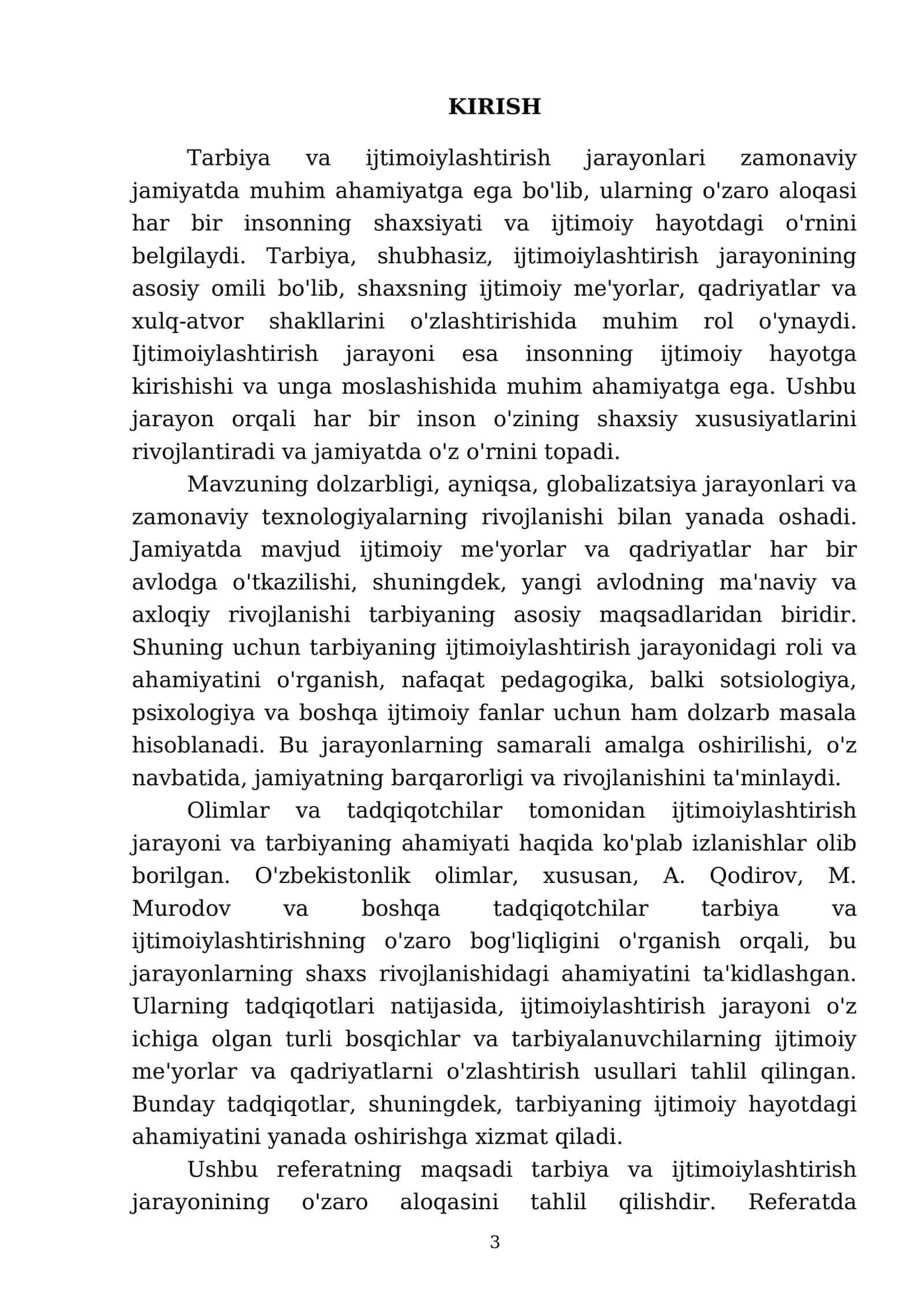 Tarbiya - ijtimoiylashtirish omili. Ijtimoiylashtirish - tarbiyaning bosh maqsadi. Ijtimoiylashtirish jarayoni va tarbiyalanuvchi tomonidan jamiyatda mavjud boʻlgan meyorlar, qadriyatlar, xulq - atvor shakllarining oʻzlashtirilishi 3