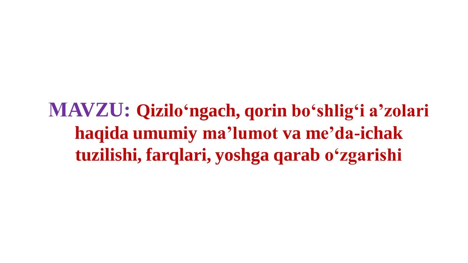 Qizilo‘ngach, qorin bo‘shlig‘i a’zolari haqida umumiy ma’lumot va me’da-ichak tuzilishi, farqlari, yoshga qarab o‘zgarishi 3