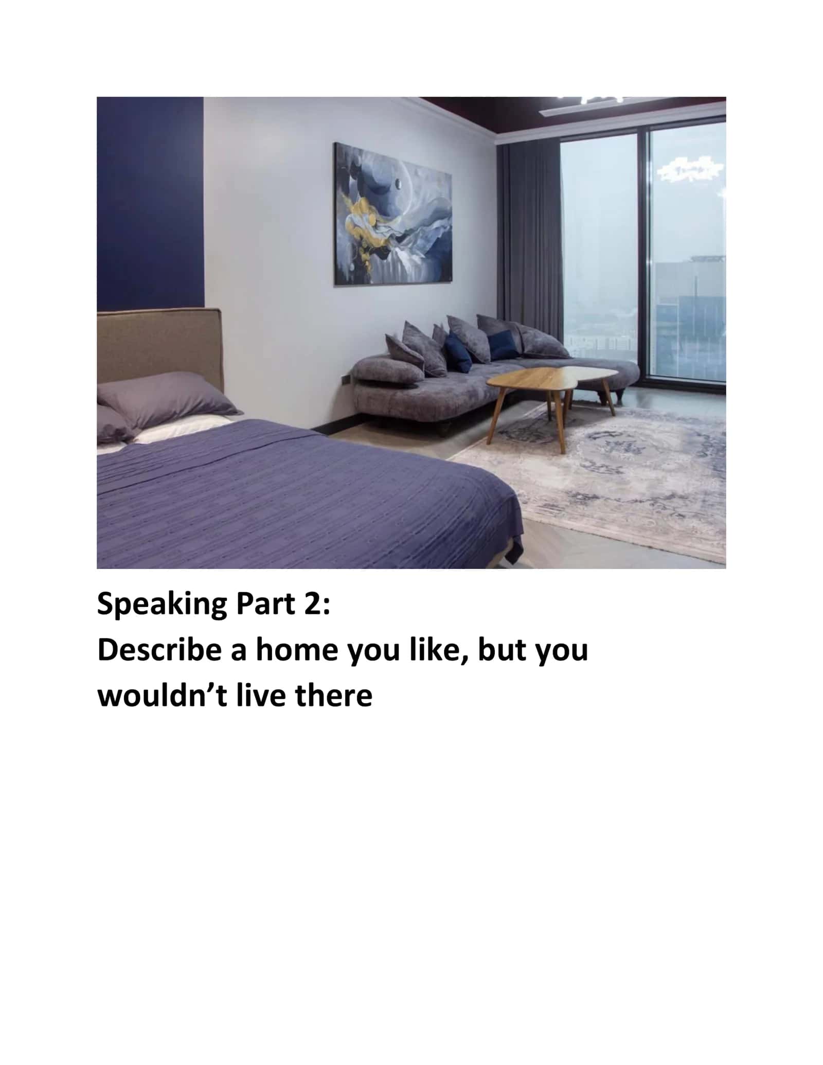 Speaking Part 2: Describe a home you like, but you wouldn’t live there 3