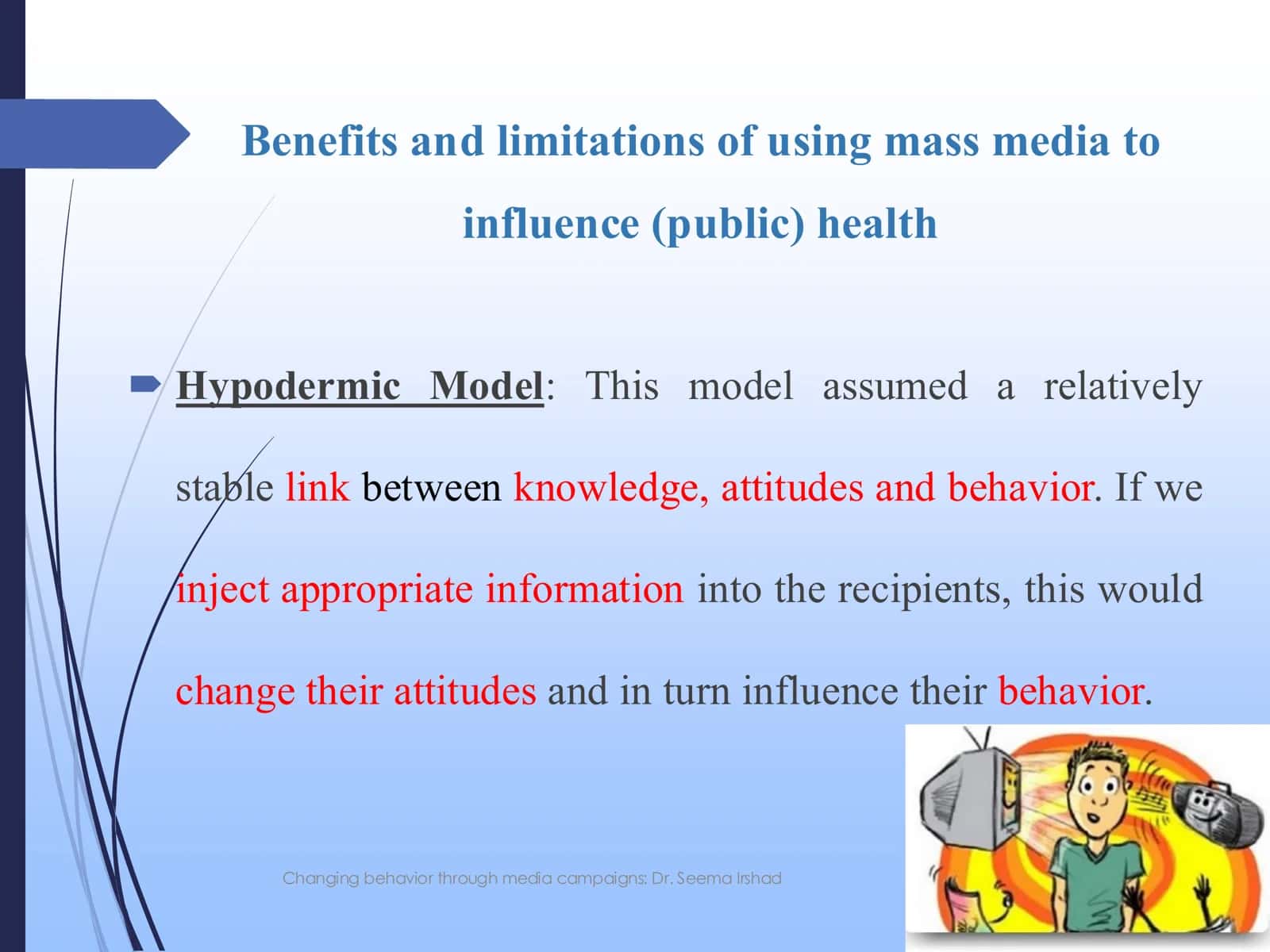 Changing behavior through media campaigns: Dr. Seema Irshad 3