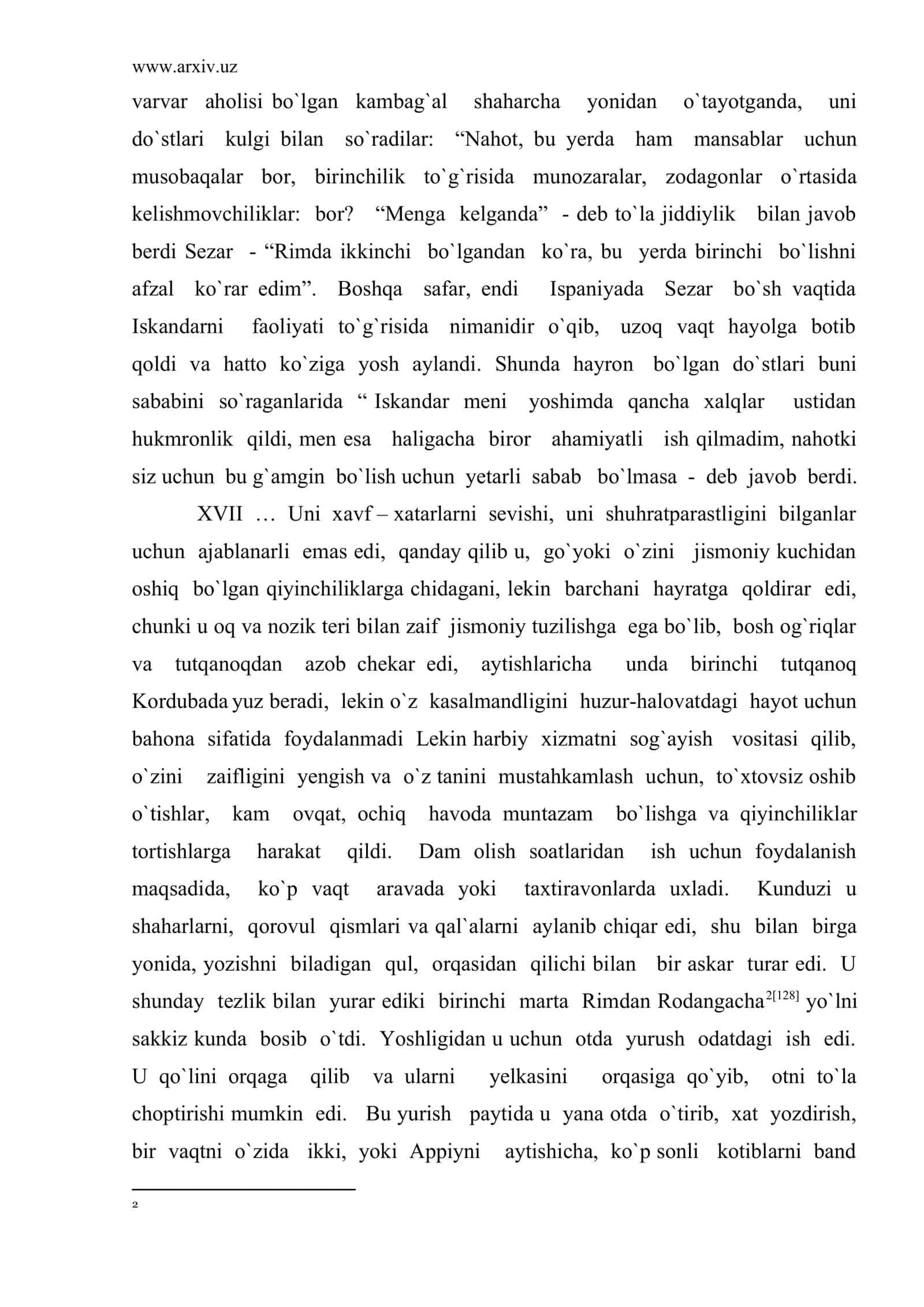 Sezar, xabar berishlaricha va tabiatan ham davlat ishlarida oliy darajada qobilyatlarga va chiroyli so`zlashga ega edi 3