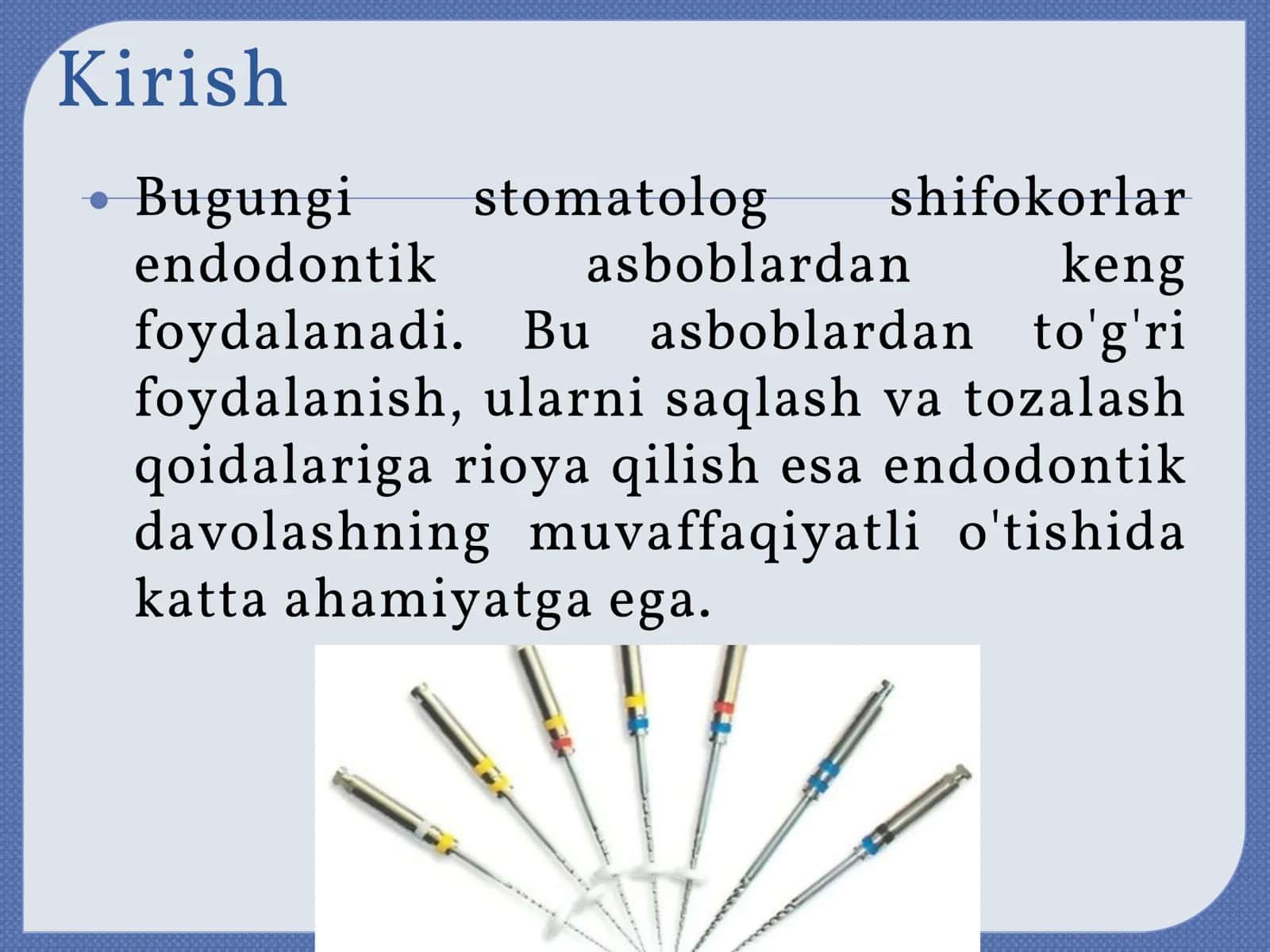 Endodontik asboblarga sterilizatsiyadan oldin ishlov berish, ularni sterilizatsiya qilish, parvarish 3