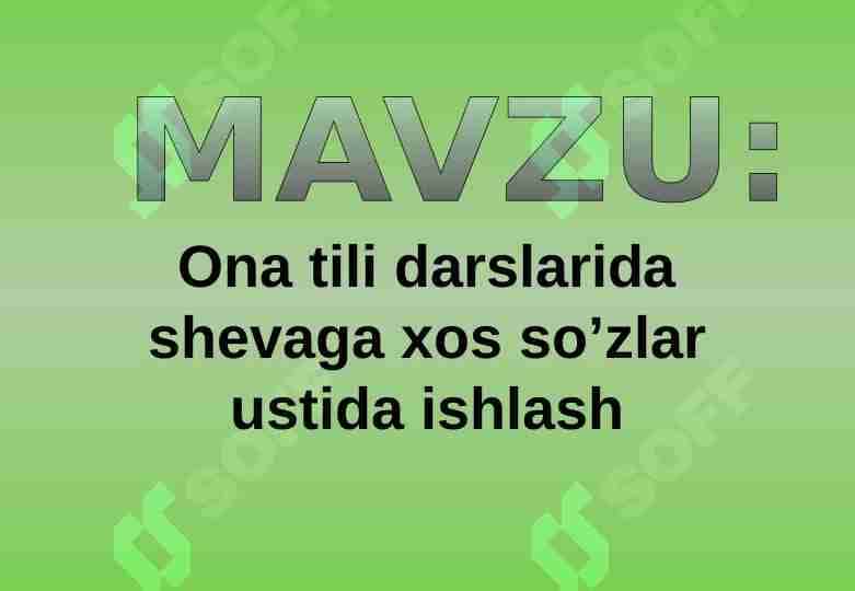 Ona tili darslarida shevaga xos so’zlar ustida ishlash 1