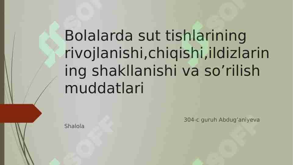 Bolalarda sut tishlarining rivojlanishi,chiqishi,ildizlarining shakllanishi va so’rilish muddatlari