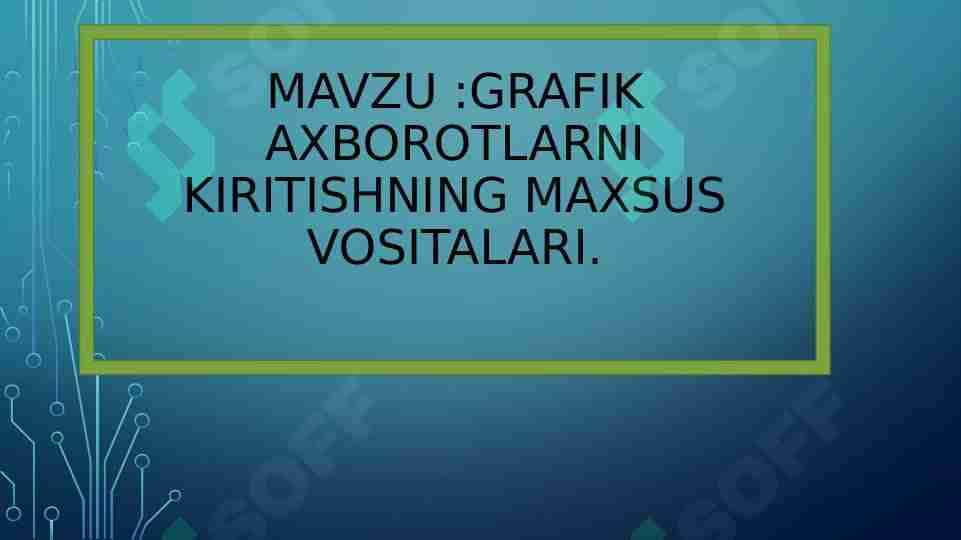 Grafik axborotlarni kiritishning maxsus vositalari 1