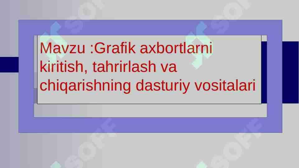Grafik axbortlarni kiritish, tahrirlash va chiqarishning dasturiy vositalari 1