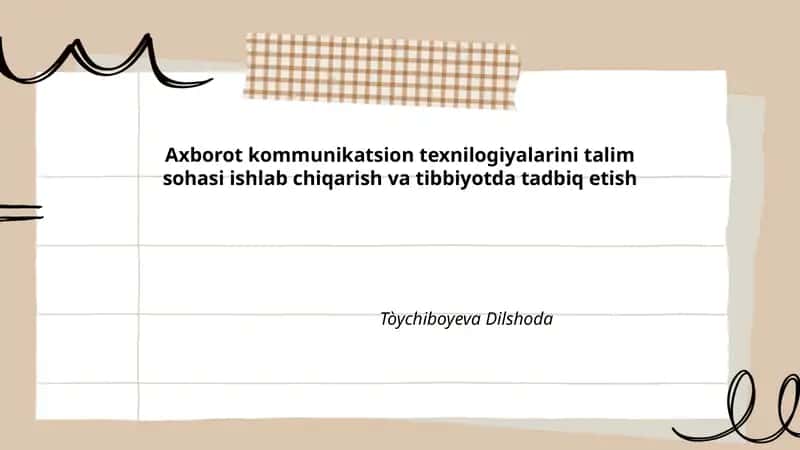 Axborot kommunikatsion texnilogiyalarini talim sohasi ishlab chiqarish va tibbiyotda tadbiq etish 1
