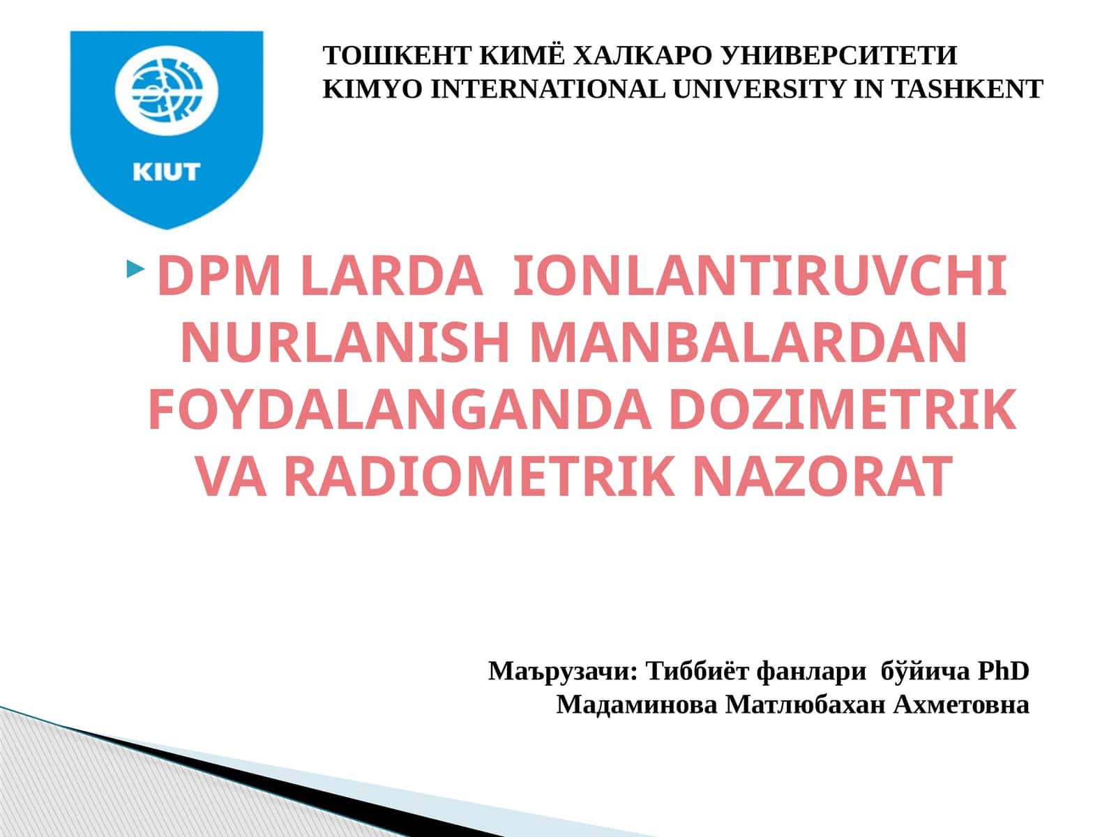 DPM LARDA IONLANTIRUVCHI NURLANISH MANBALARDAN FOYDALANGANDA DOZIMETRIK VA RADIOMETRIK NAZORAT 1