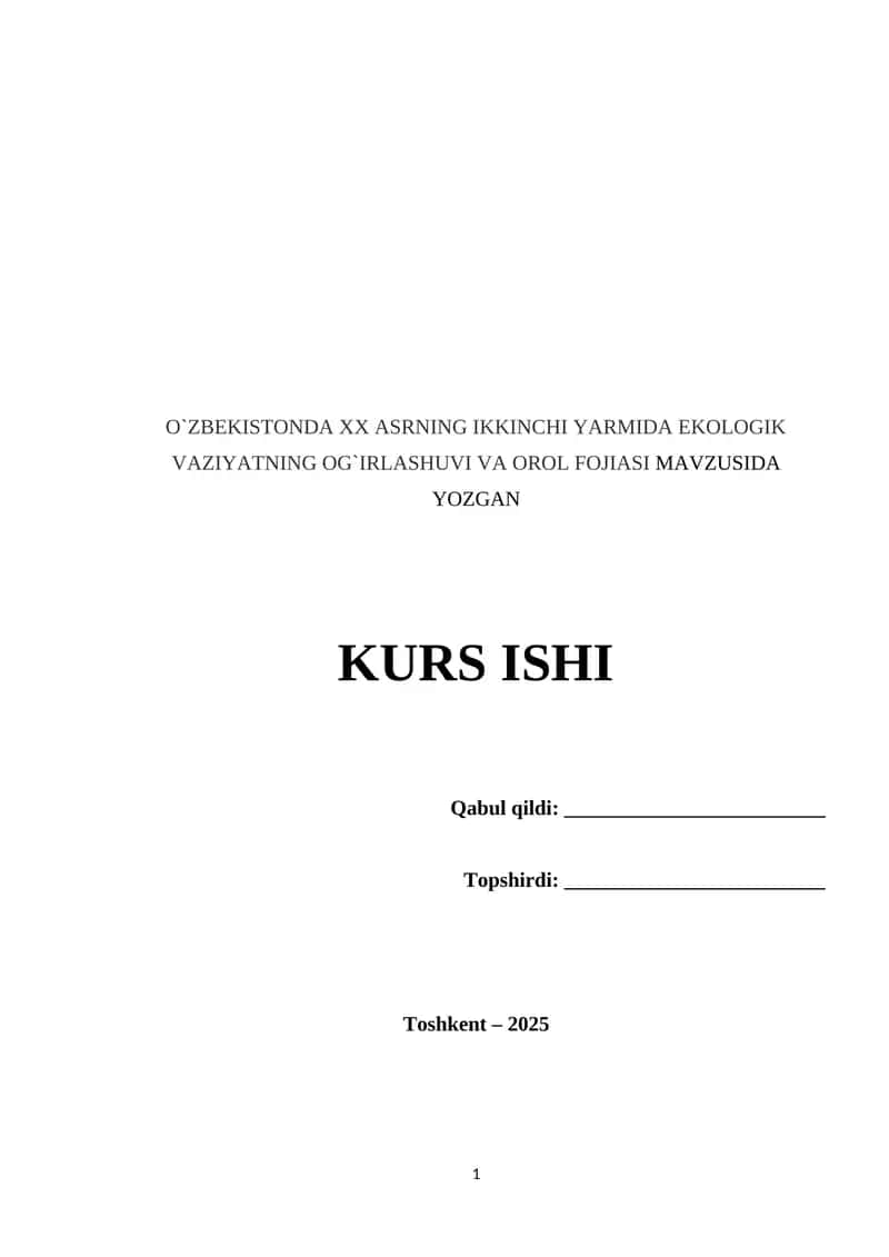 O`ZBEKISTONDA XX ASRNING IKKINCHI YARMIDA EKOLOGIK VAZIYATNING OG`IRLASHUVI VA OROL FOJIASI MAVZUSIDA YOZGAN 1