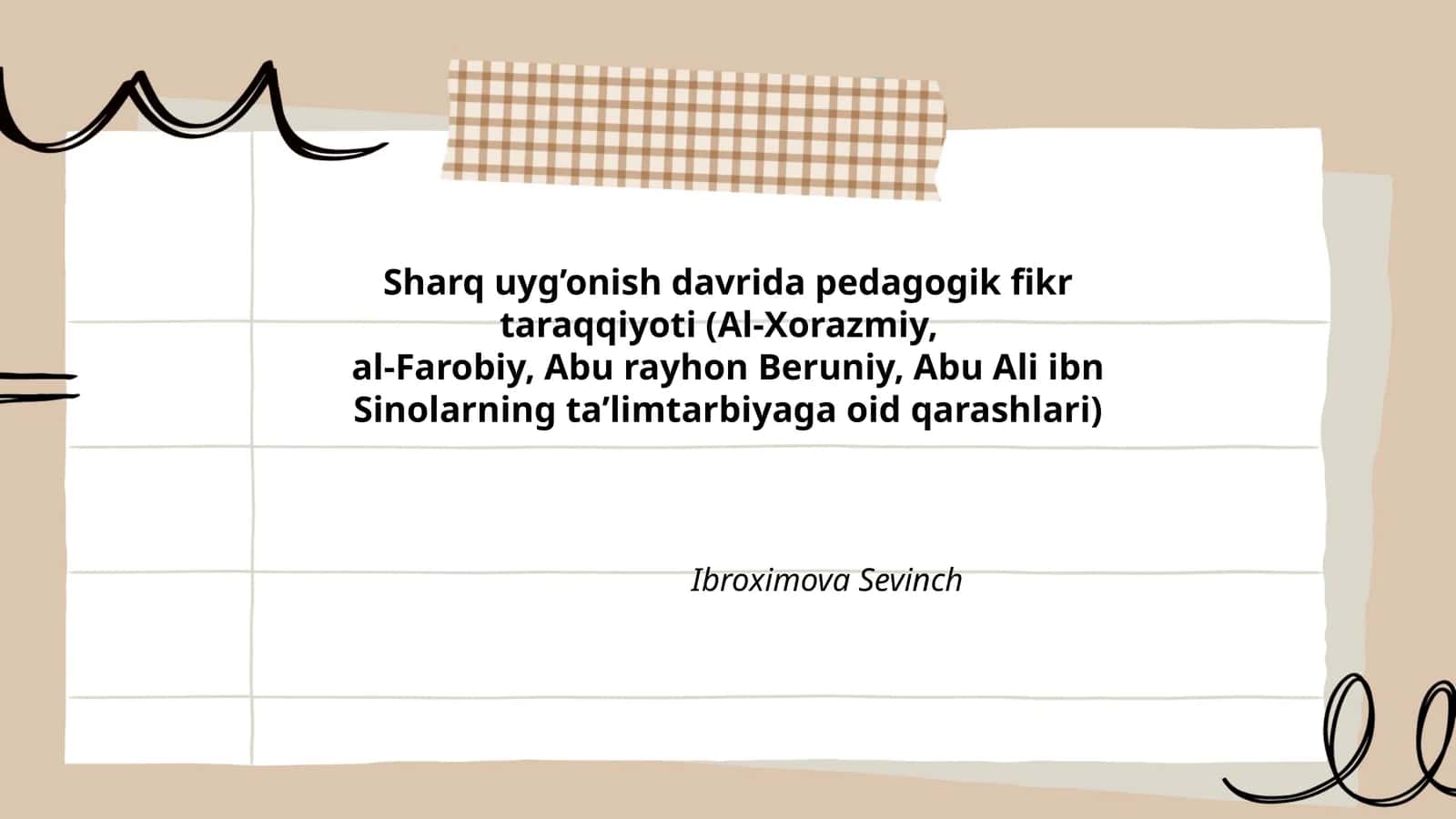 Sharq uyg’onish davrida pedagogik fikr taraqqiyoti (Al-Xorazmiy, al-Farobiy, Abu rayhon Beruniy, Abu Ali ibn Sinolarning ta’limtarbiyaga oid qarashlari) 1
