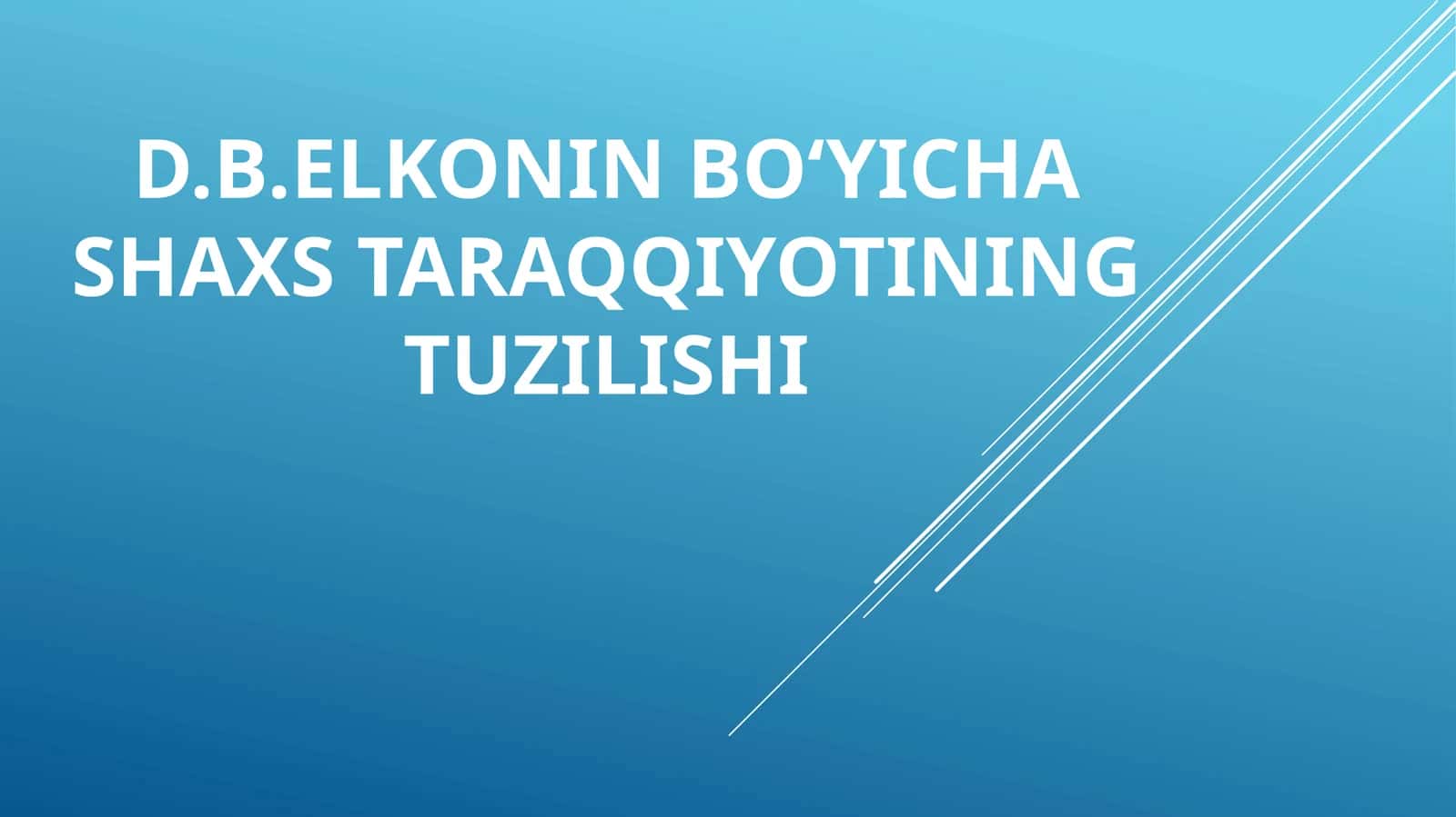 D.B.Elkonin bo‘yicha shaxs taraqqiyotining tuzilishi 1