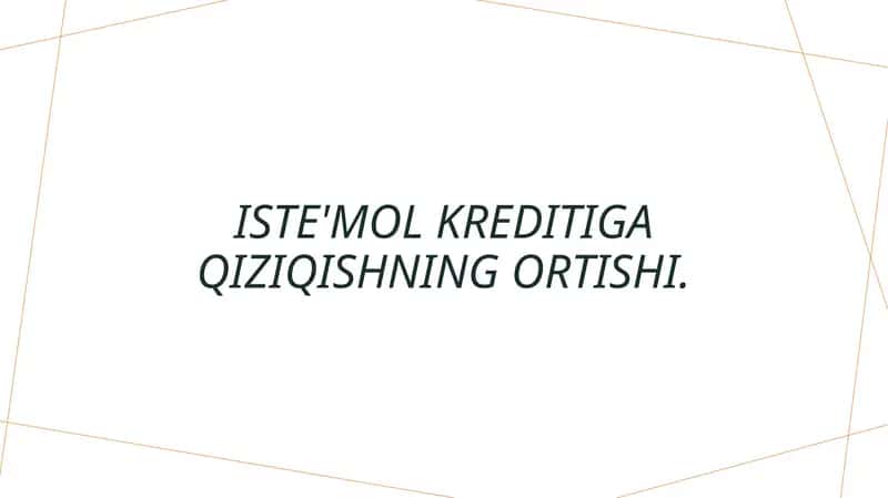 Iste'mol kreditiga qiziqishning ortishi 1