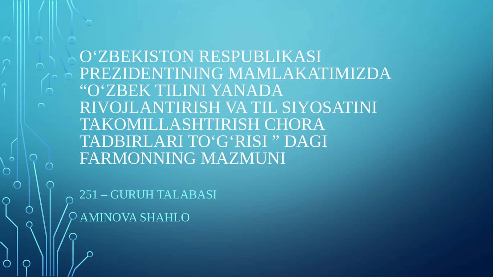 O‘zbekiston respublikasi Prezidentining mamlakatimizda “o‘zbek tilini yanada rivojlantirish va til siyosatini takomillashtirish chora-tadbirlari to‘g‘risi”dagi farmonining mazmuni 1