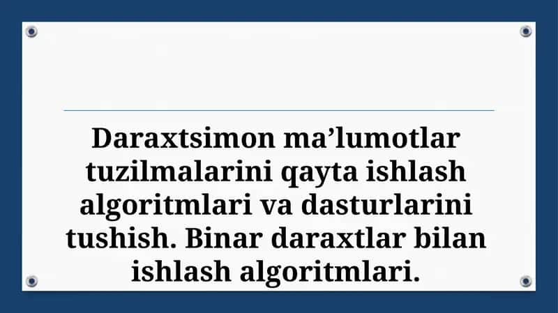 Daraxtsimon ma’lumotlar tuzilmalarini qayta ishlash algoritmlari va dasturlarini tushish. Binar daraxtlar bilan ishlash algoritmlari 1
