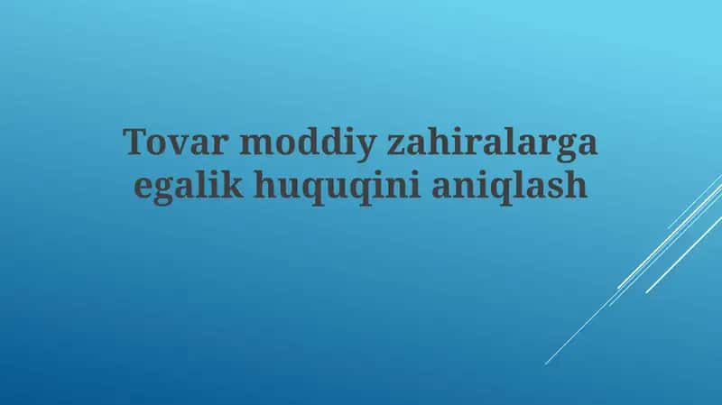 Tovarmoddiy zahiralarga egalik huquqini aniqlash 1