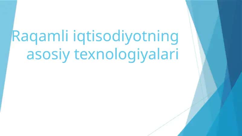 Raqamli iqtisodiyotning asosiy texnologiyalari 1