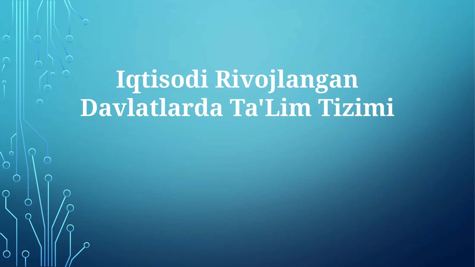 Iqtisodi Rivojlangan Davlatlarda Ta'Lim Tizimi 1