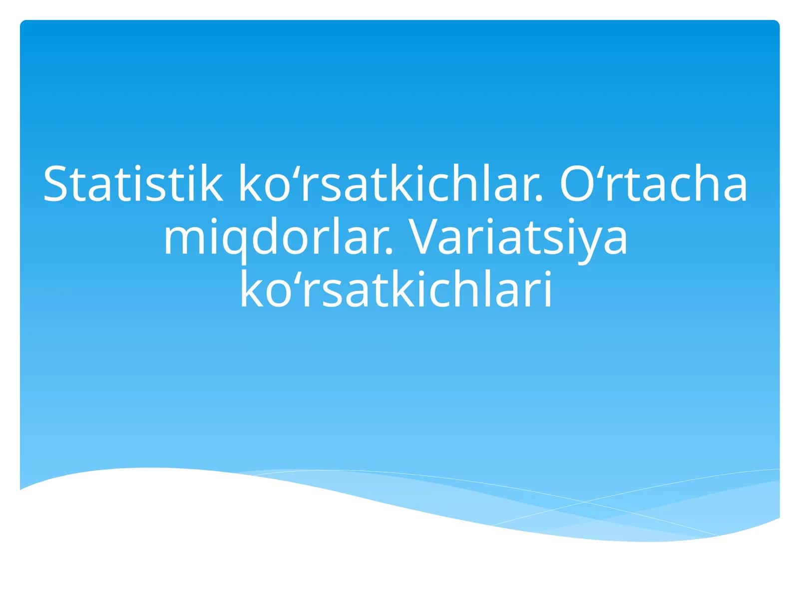 Statistik ko‘rsatkichlar, O‘rtachamiqdorlar, Variatsiya ko‘rsatkichlari 1