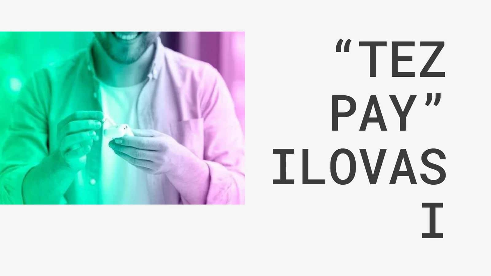 “TEZ PAY” ILOVASI 1