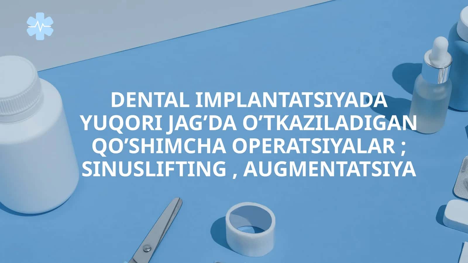 DENTAL IMPLANTATSIYADA YUQORI JAG’DA O’TKAZILADIGAN QO’SHIMCHA OPERATSIYALAR ; SINUSLIFTING , AUGMENTATSIYA 1