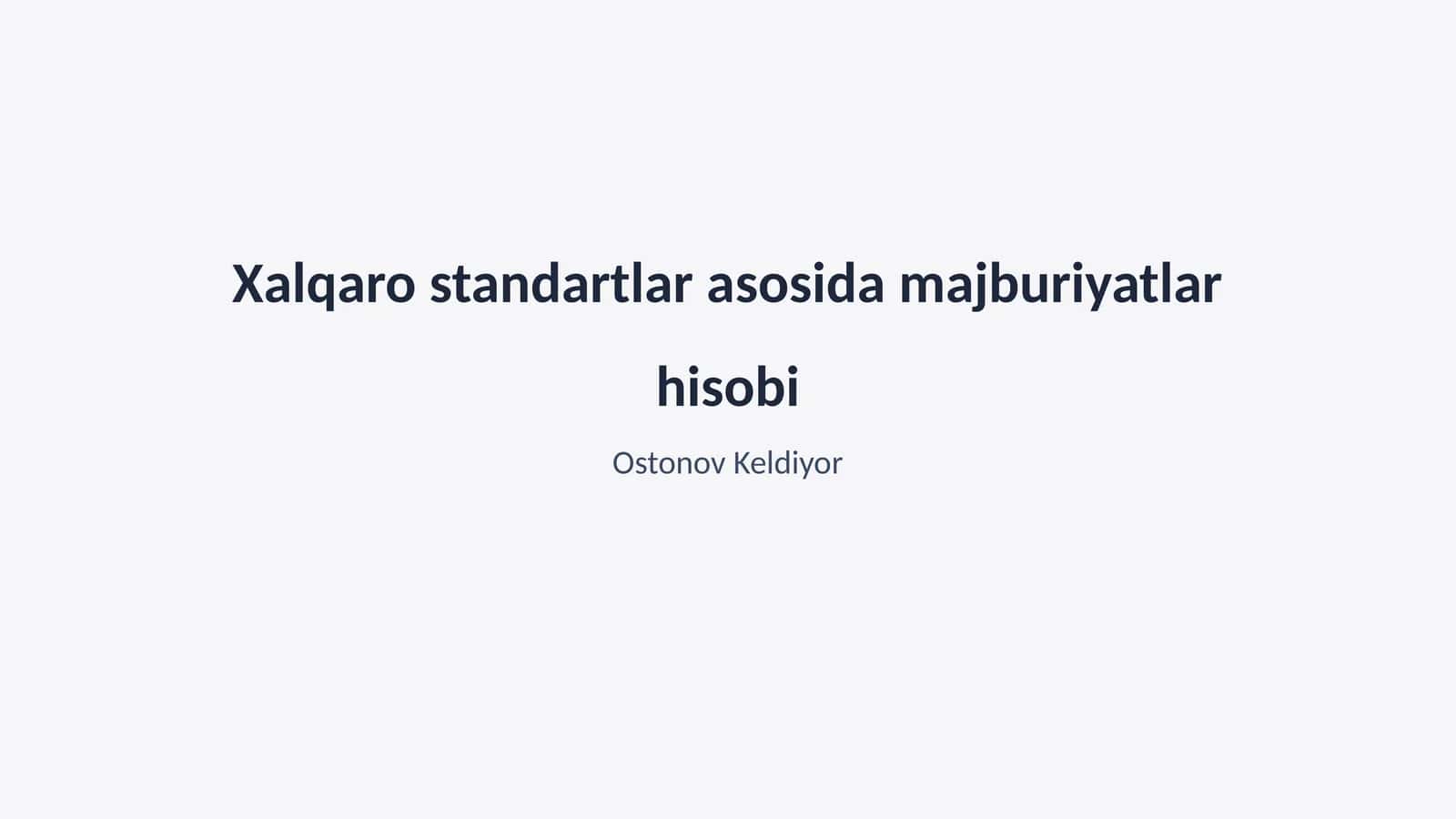 Xalqaro standartlar asosida majburiyatlar hisobi 1