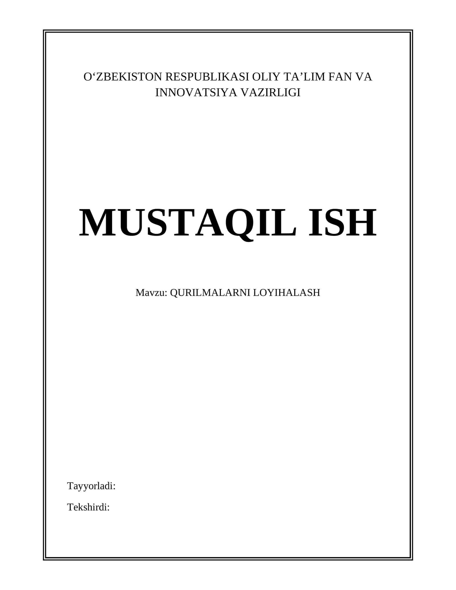 MUSTAQIL ISH Mavzu: QURILMALARNI LOYIHALASH 1