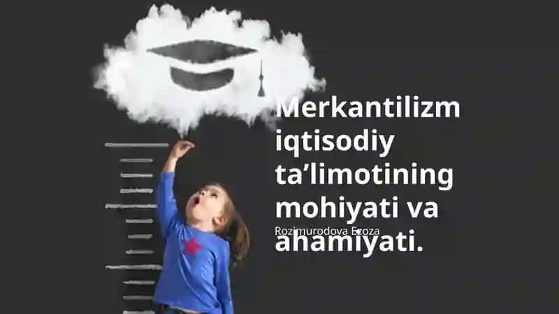 Merkantilizm iqtisodiy ta’limoti 1