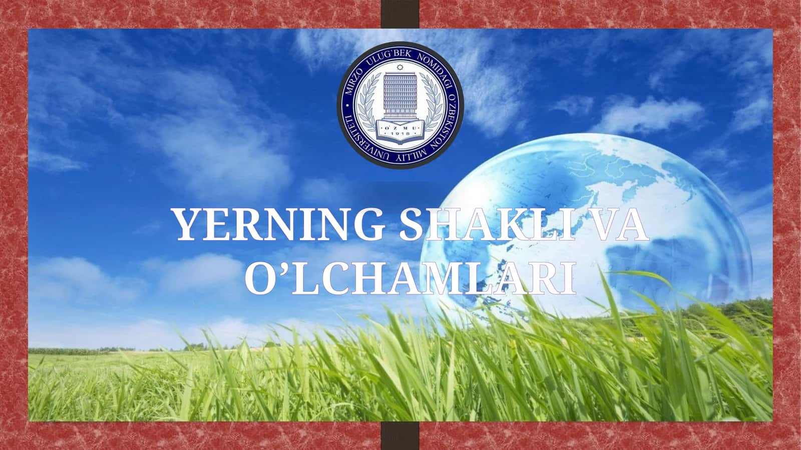 YERNING SHAKLI VA O’LCHAMLARI 1