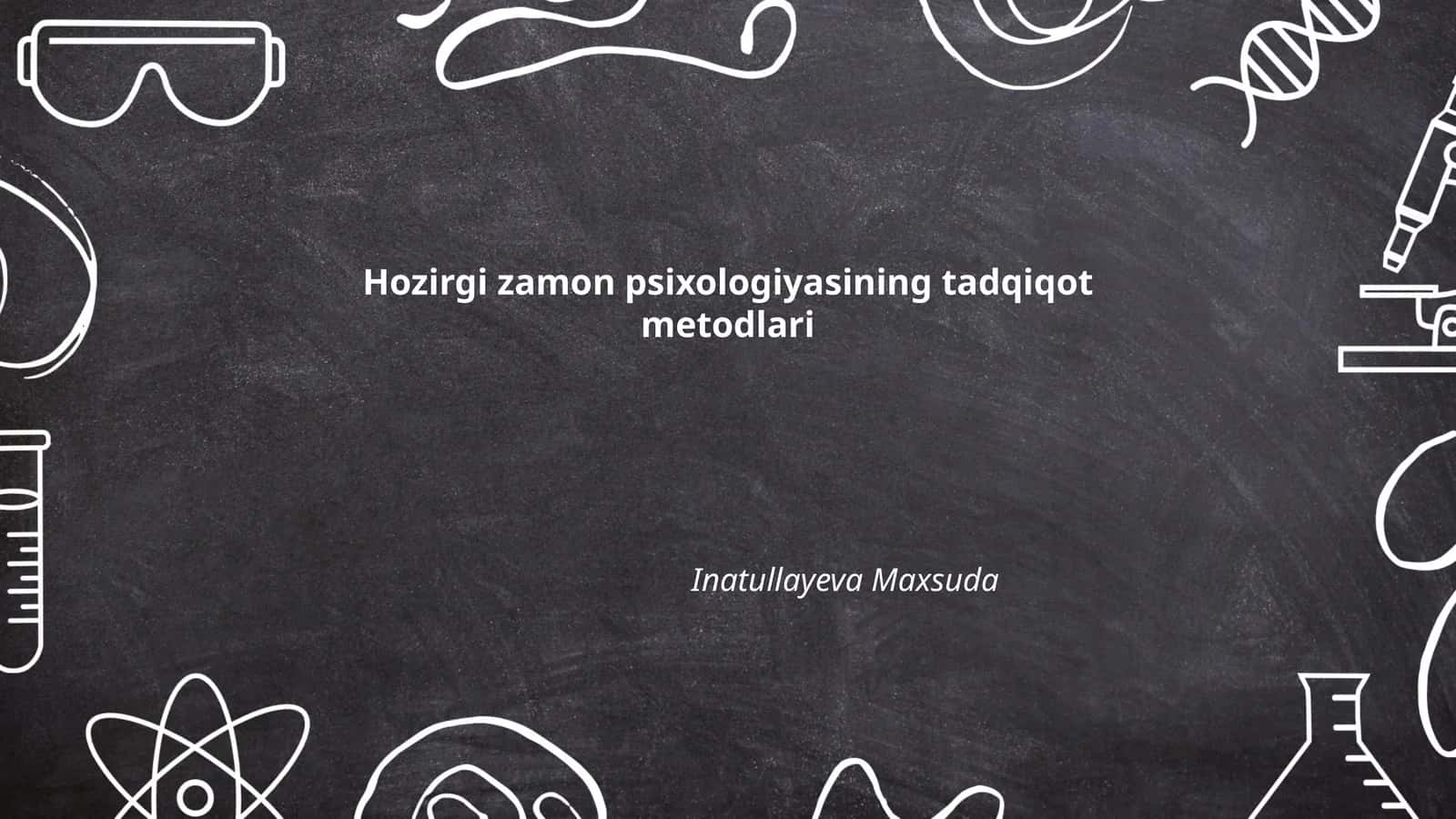 Hozirgi zamon psixologiyasining tadqiqot metodlari 1