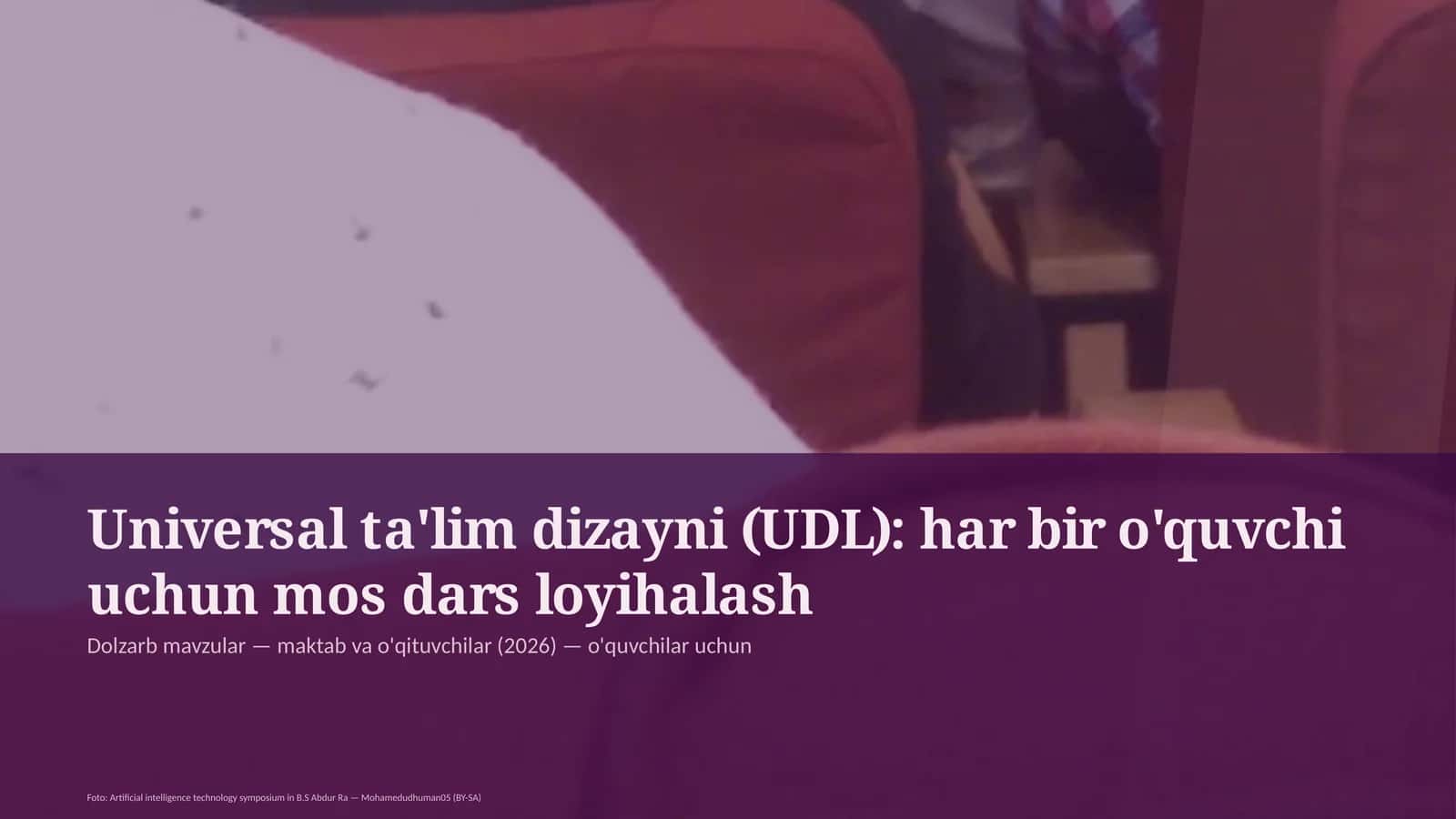 Universal ta'lim dizayni (UDL): har bir o'quvchi uchun mos dars loyihalash 1